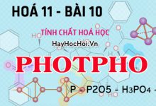 Tính chất hoá học của Photpho (P), cấu tạo phân tử và bài tập về Photpho - hoá 11 bài 10