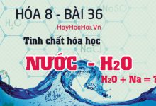 Tính chất hóa học, công thức cấu tạo của Nước H2O và bài tập - hóa 8 bài 36