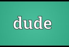 Tìm hiểu thuật ngữ Dude là gì