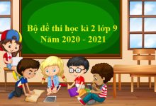Bộ đề thi học kì 2 lớp 9 năm 2021 - 2022