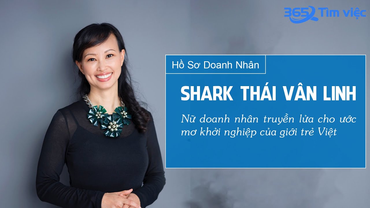Shark Thái Vân Linh - Người truyền cảm hứng cho Startup Việt - YouTube