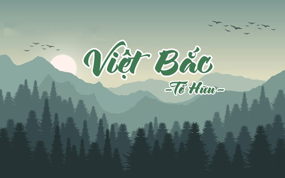 Phân tích bài thơ Việt Bắc của Tố Hữu hay nhất