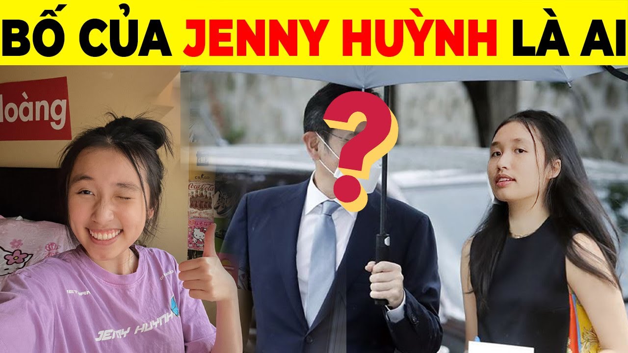 Gia Thế Khủng Của Jenny Huỳnh