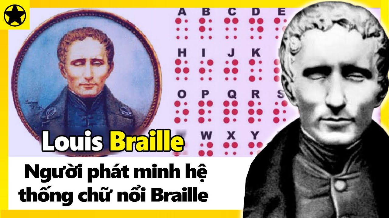 Louis Braille – Người Phát Minh Hệ Thống Chữ Nổi Braille Cho Người Khiếm Thị