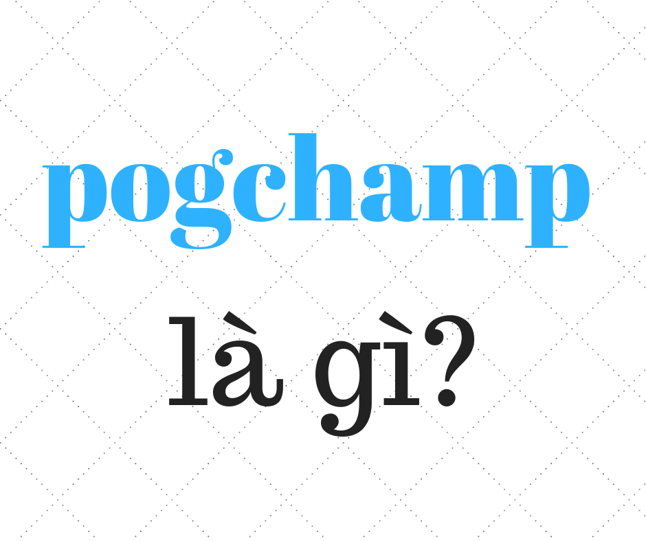Pogchamp là gì?