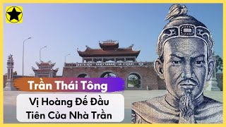 Vị vua đầu tiên của nhà Trần là ai?