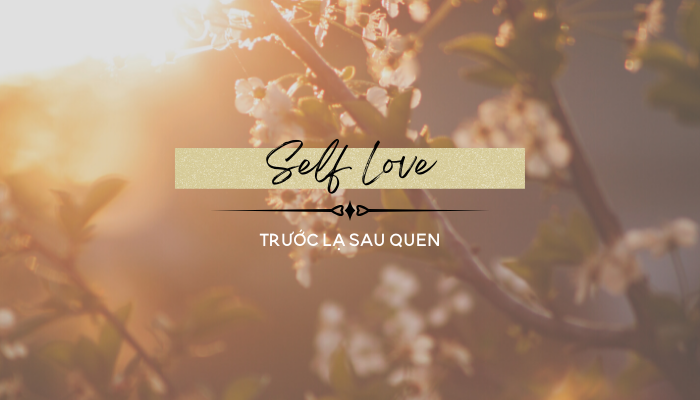 Tại sao lại cần Self love?